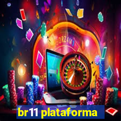 br11 plataforma